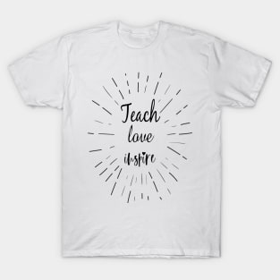 teach love inspire back to school T-Shirt